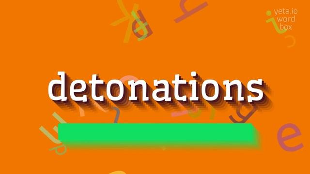 DETONATIONS - HOW TO SAY DETONATIONS? #detonations смотреть онлайн