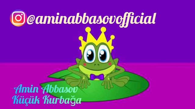 Amin Abbasov - KÜÇÜK KURBAĞA (2019) Çoçuk şarkıları