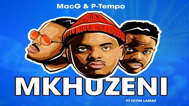 MacG feat P-Tempo feat Icon Lamaf-Mkhuzeni смотреть онлайн