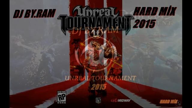 DJ BY.RAM-UNREAL TOURNAMENT (HARD MİX) 2015 смотреть онлайн