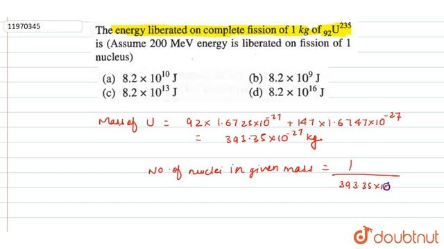 The energy liberated on complete fission of `1 kg` of `._92 U^235` is (Assume `200 MeV` energy is смотреть онлайн
