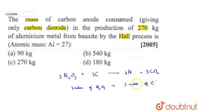 The mass of carbon anode consumed (giving only carbon dioxide) in the production of `270 kg` of смотреть онлайн