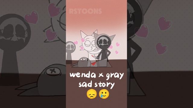 Wenda X Gray- Sad Story