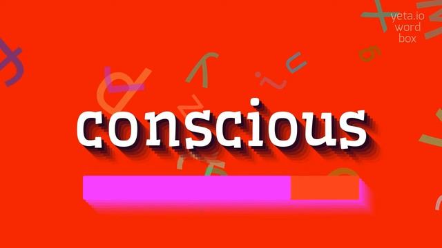 HOW TO PRONOUNCE CONSCIOUS? смотреть онлайн
