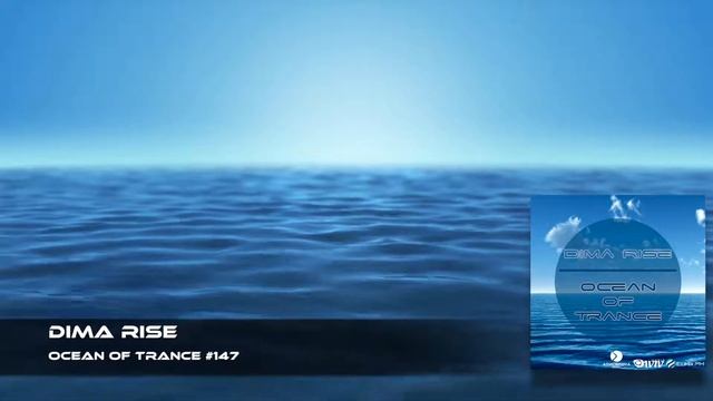 Dima Rise - Ocean Of Trance #147 смотреть онлайн