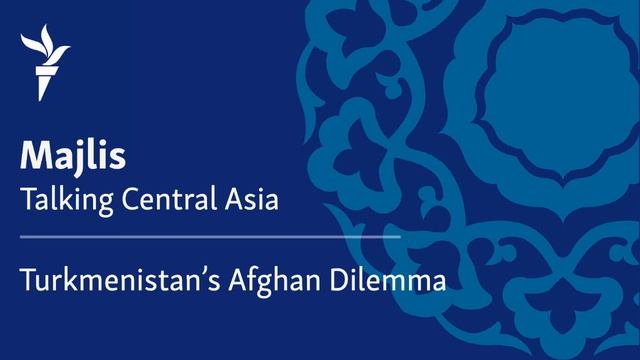 Turkmenistan's Afghan Dilemma смотреть онлайн