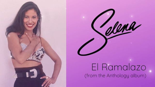 Selena - El Ramalazo (Anthology Version) смотреть онлайн
