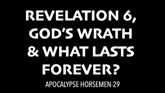 FHA-29 REVELATION 6, GOD'S WRATH & WHAT LASTS FOREVER смотреть онлайн