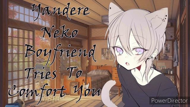 Yandere Neko Boyfriend Tries To Comfort You....(Yandere Roleplay Asmr)(Nyaa sounds)(M4F)(Pt 2)(Soft смотреть онлайн