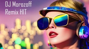 Сборник DJ Morozoff Eurodance Megamix 2024 New HiT Best Музыка для спорта музыка в машину