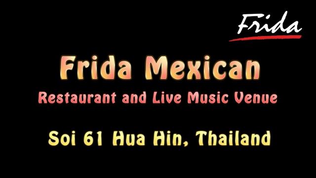 Fridas Mexican - Burrito & Fajita - Hua Hin, Thailand смотреть онлайн