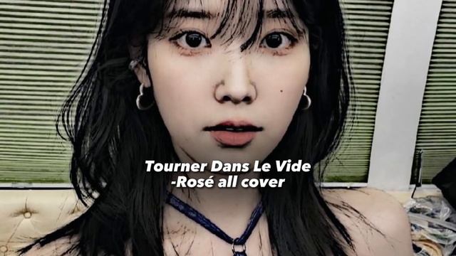 Tourner Dans Le Vide -Rosé Cover(Original By İndila)