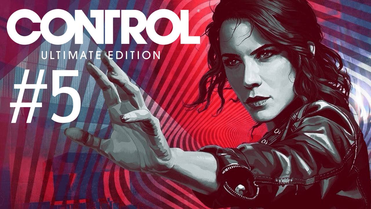 КАК Я СТАЛ ДИРЕКТОРОМ ➲ Control Ultimate Edition ➲ ЛЕНИВЫЙ СТРИМ #5 смотреть онлайн