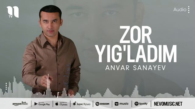 Anvar Sanayev - Zor Yig'ladim (music Version)