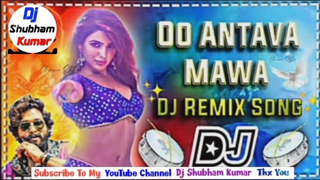 Oo Antava Oo Antava Mawa Dj Remix Hard Dholaki Mixing Bass Fadu Mix Dj Shubham Kumar смотреть онлайн