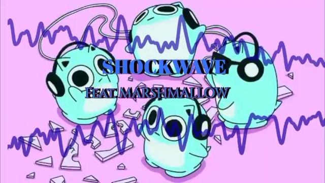 FEAT.MARSHMALLOW-Shockwave смотреть онлайн