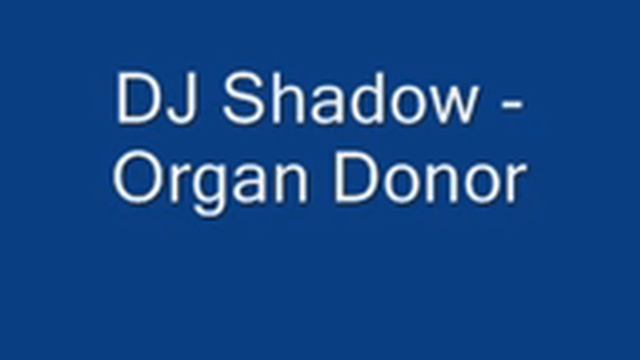 DJ Shadow - Organ Donor смотреть онлайн