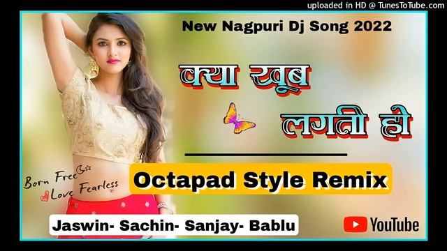 Kya khoob lagti ho nagpuri song 2022 dj||new nagpuri dj song 2022||new nagpuri Octapad dj song 2022 смотреть онлайн
