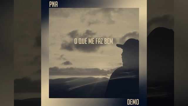 PNA - O Que Me Faz Bem (DEMO) смотреть онлайн