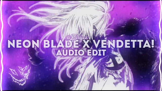Neon Blade X Vendetta! | Edit Audio