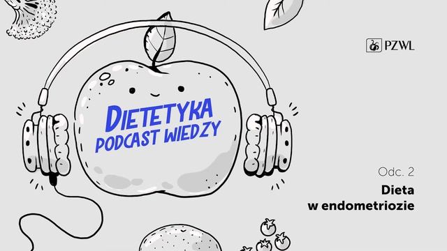 DIETETYKA – PODCAST WIEDZY Odc.2 Dieta w endometriozie смотреть онлайн