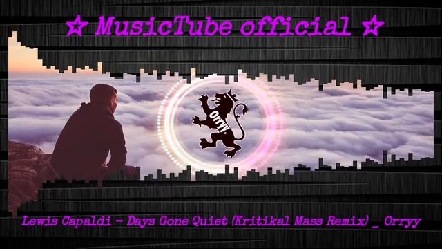 Lewis Capaldi Days Gone Quiet Kritikal Mass Remix Orryy visualization смотреть онлайн