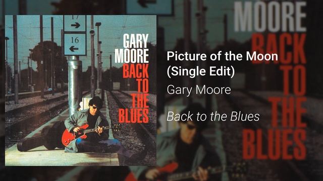 Gary Moore - Picture Of The Moon (Single Edit) (Official Audio)