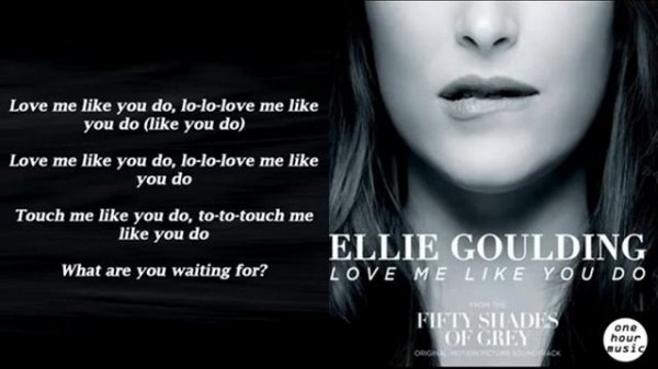 Love Me Like You Do Ellie Goulding Fifty Shades Of Grey Soundtrack Lyric Video 1 Hour Music Seg