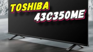 Телевизор Toshiba 43C350ME
