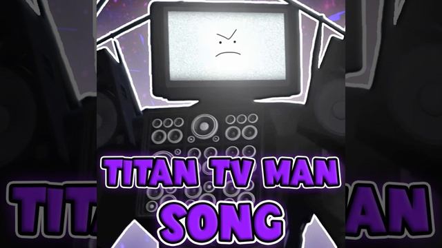 TITAN TV MAN SONG