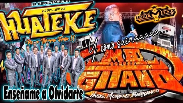 SONIDO GITANO**** ENSEÑAME A OLVIDARTE***estreno choricumbia**GRUPO HUATEKE смотреть онлайн