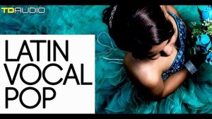 SAMPLE PACK- Latin Vocal Pop from TD Audio