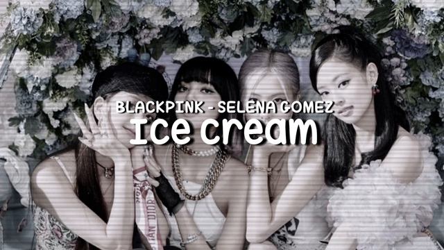 Blackpink - Selena Gomez ‘Ice Cream’ (speed up + reverb) смотреть онлайн