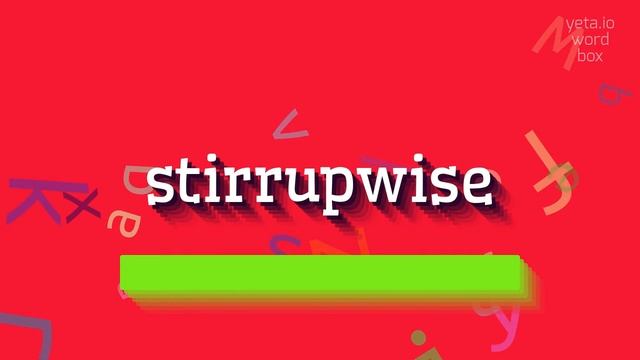 HOW TO PRONOUNCE STIRRUPWISE? #stirrupwise смотреть онлайн