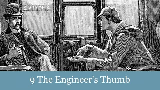 9 The Engineer's Thumb from The Adventures of Sherlock Holmes (1892) Audiobook смотреть онлайн