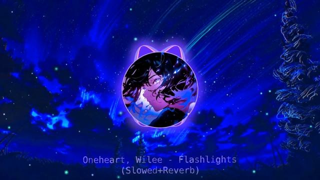 Øneheart, Wilee - Flashlights (Slowed+Reverb) смотреть онлайн