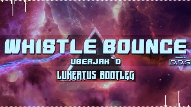 UBERJAK'D' - WHISTLE BOUNCE (LUKERTUS BOOTLEG 2019) смотреть онлайн