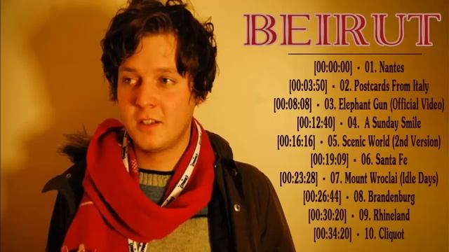 Beirut Greatest Hits (2018) - Top 15 Best Songs Of Beirut смотреть онлайн