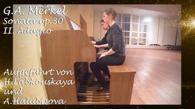 G.A. Merkel Sonata für Orgelduo op.30 II Adagio / Меркель Cоната в 4 руки фрагмент смотреть онлайн
