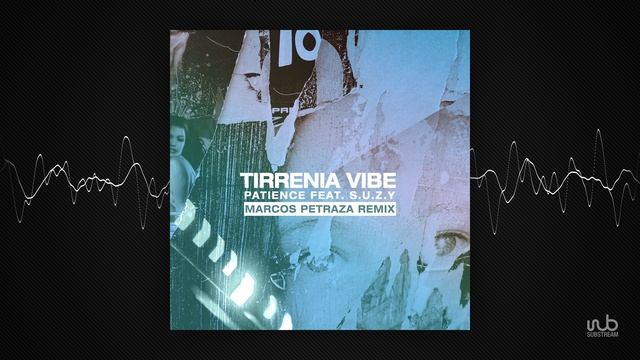 Tirrenia Vibe - Patience feat. S.U.Z.Y. (Marcos Petraza Remix) (dansant82) смотреть онлайн