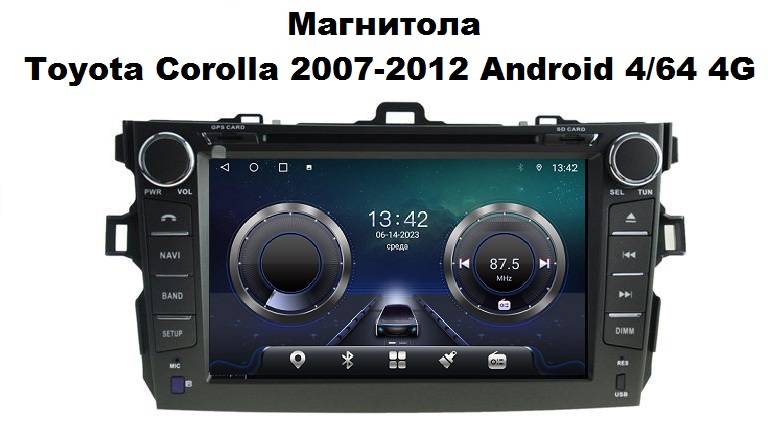 Магнитола Toyota Corolla 2007-2012 Android 4/64 4G смотреть онлайн