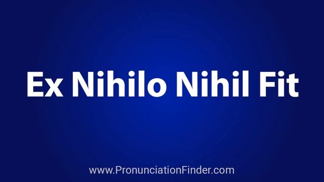 How To Pronounce Ex Nihilo Nihil Fit смотреть онлайн