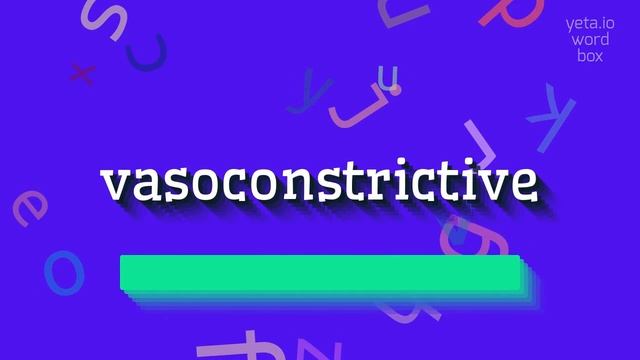 HOW TO SAY VASOCONSTRICTIVE? #vasoconstrictive смотреть онлайн