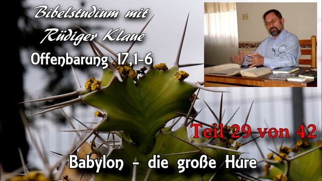 Offenbarung 17,1-6 /Teil 29 von 42/ Babylon - die große Hure; Bibelstudium mit Rüdiger Klaue смотреть онлайн