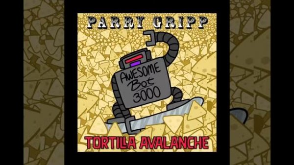 Tortilla Avalanche - Parry Gripp | 1 HOUR