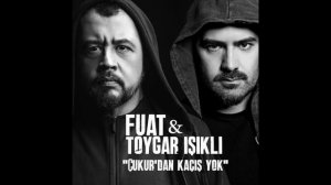 Çukur " Çukurdan Kaçış Yok " Fuat & Toygar Işıklı
