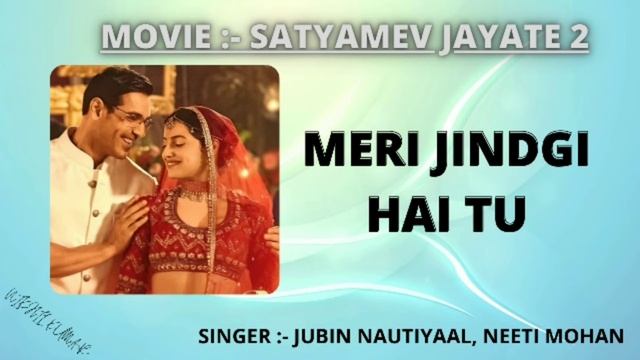 MERI JINDAGI H TU SONG | SATYAMEV JAYATE MOVIE 2 SONGS | M SE MUSIC | JUBIN NAUTIYAAL смотреть онлайн