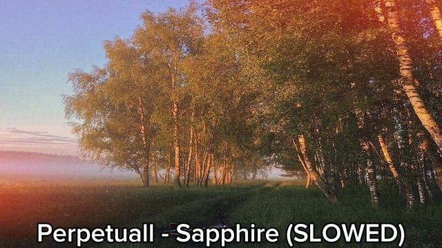 Perpetuall - Sapphire (SLOWED)