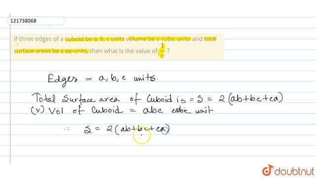 If three edges of a cuboid be a, b, c units volume be v cubic units and total surface areas be s sq смотреть онлайн