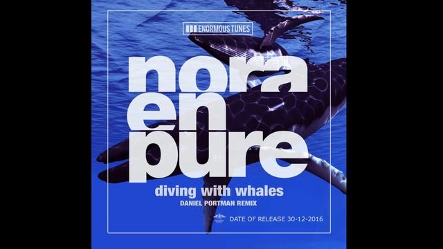 Nora en Pure - Diving with whales ( Daniel Portman Remix ) смотреть онлайн